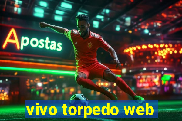 vivo torpedo web